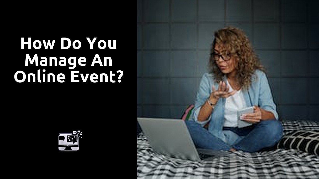 How do you manage an online event?